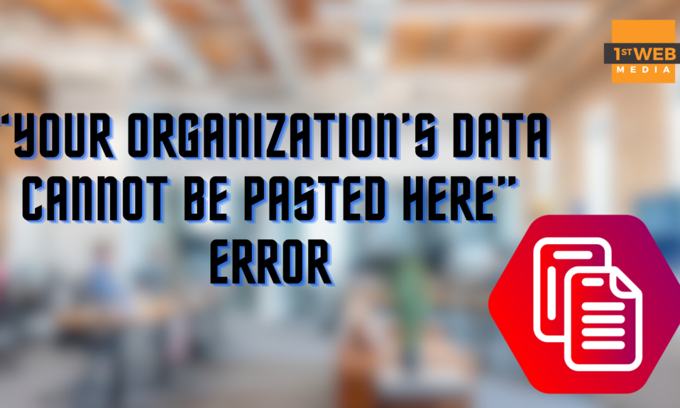 your organization’s data cannot be pasted here